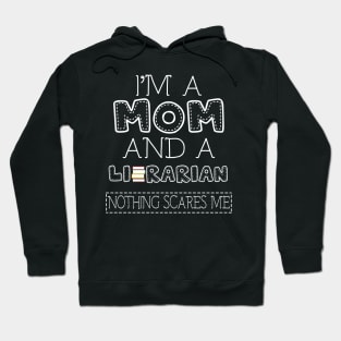 I'm a mom and librarian t shirt for women mother funny gift Hoodie